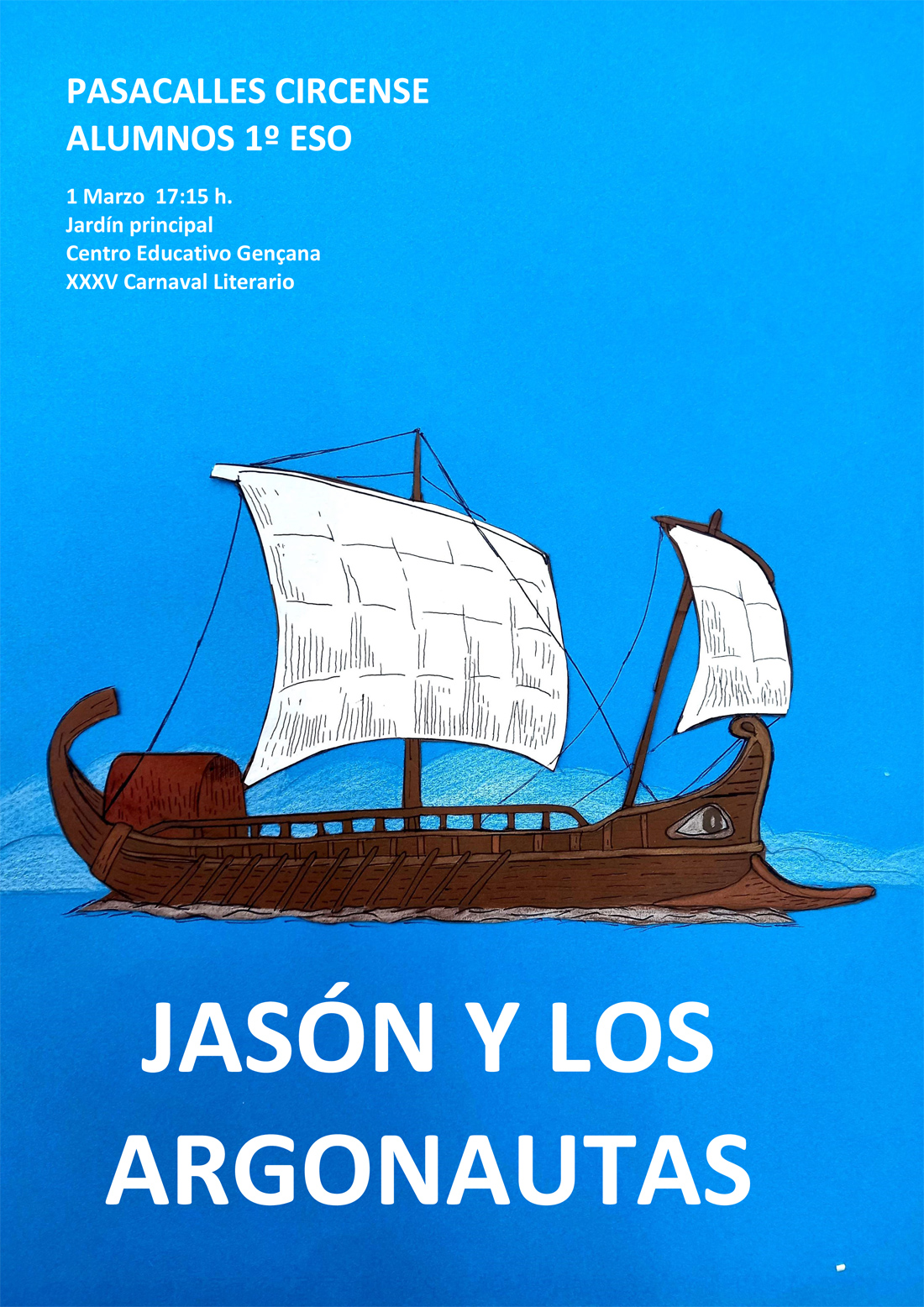 Cartel del XXXV Pasacalles Circense de los alumnos de 1º ESO del Centro Educativo Gençana. Galeón sobre fondo azul. "Jasón y los argonautas". Viernes 1 de marzo a las 17.00 horas